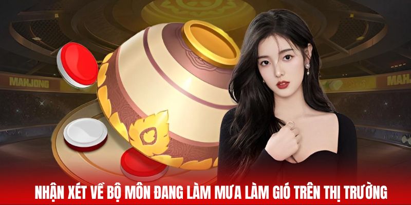 Nhận xét về bộ môn đang làm mưa làm gió trên thị trường